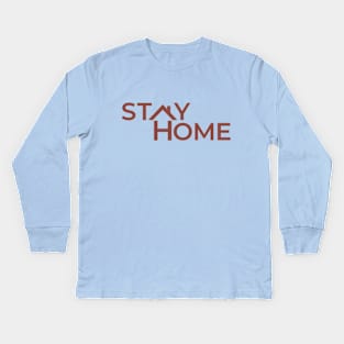 stay home Kids Long Sleeve T-Shirt